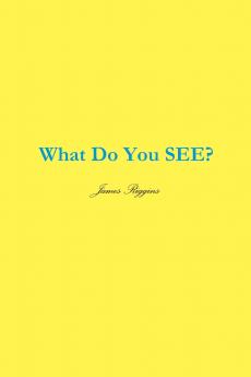 What Do You SEE