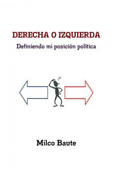 DERECHA O IZQUIERDA Definiendo mi posici��n pol��tica