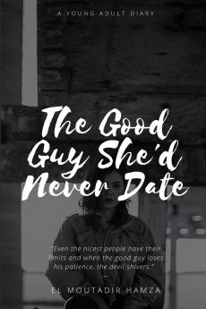 The Good Guy She'd Never Date