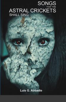 Songs that the Astral Crickets shall Sing