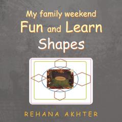 My Family Weekend Fun and Learn Shapes