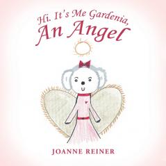 Hi.  It's Me Gardenia an Angel