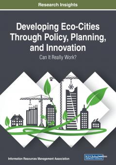 Developing Eco-Cities Through Policy Planning and Innovation