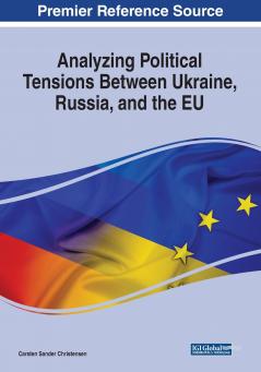 Analyzing Political Tensions Between Ukraine Russia and the EU