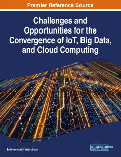 Challenges and Opportunities for the Convergence of IoT Big Data and Cloud Computing