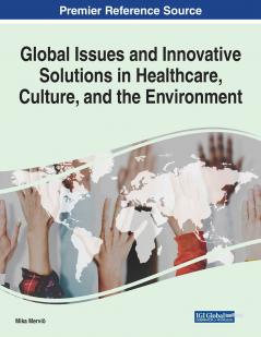Global Issues and Innovative Solutions in Healthcare Culture and the Environment
