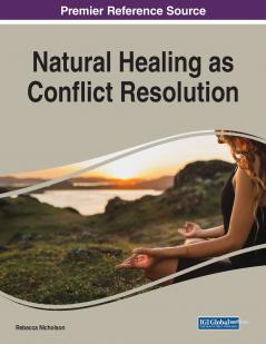 Natural Healing as Conflict Resolution 1 volume