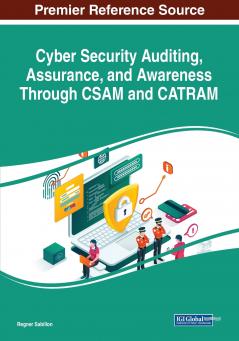 Cyber Security Auditing Assurance and Awareness Through CSAM and CATRAM