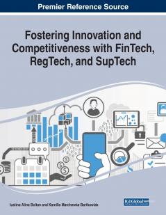 Fostering Innovation and Competitiveness With FinTech RegTech and SupTech