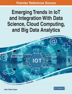 Emerging Trends in IoT and Integration with Data Science Cloud Computing and Big Data Analytics