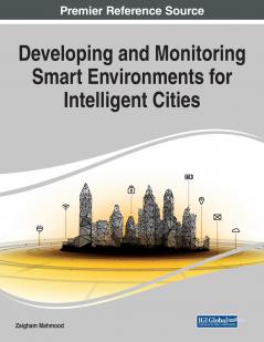 Developing and Monitoring Smart Environments for Intelligent Cities 1 volume