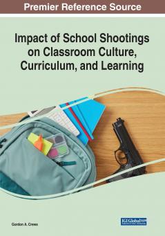 Impact of School Shootings on Classroom Culture Curriculum and Learning