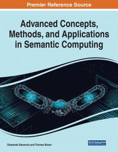 Advanced Concepts Methods and Applications in Semantic Computing