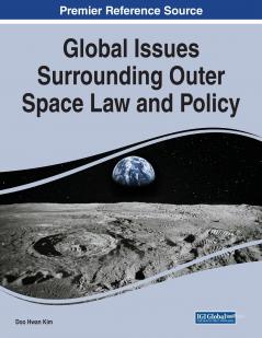 Global Issues Surrounding Outer Space Law and Policy