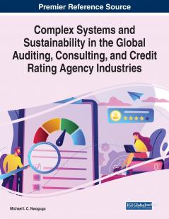 Complex Systems and Sustainability in the Global Auditing Consulting and Credit Rating Agency Industries