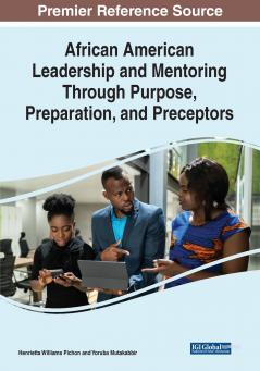 African American Leadership and Mentoring Through Purpose Preparation and Preceptors