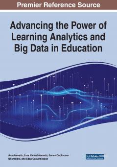 Advancing the Power of Learning Analytics and Big Data in Education