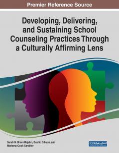 Developing Delivering and Sustaining School Counseling Practices Through a Culturally Affirming Lens