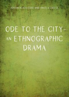 Ode to the City - An Ethnographic Drama