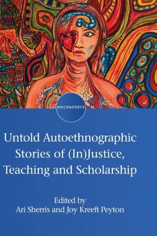 Untold Autoethnographic Stories of (In)Justice Teaching and Scholarship
