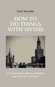 How to Do Things with Myths