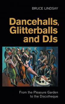 Dancehalls Glitterballs and DJs