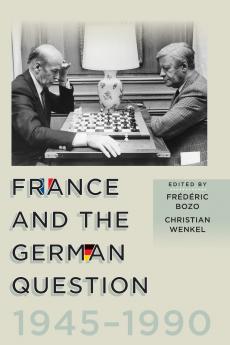 France and the German Question 1945-1990