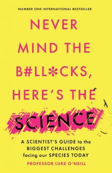 Never Mind the B#ll*cks Here's the Science