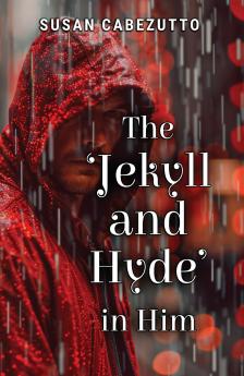 The 'Jekyll and Hyde' in Him