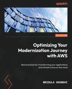 Optimizing Your Modernization Journey with AWS