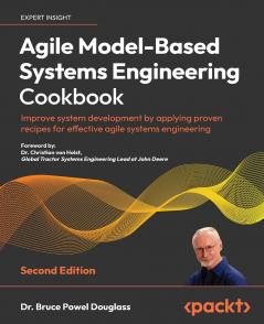 Agile Model-Based Systems Engineering Cookbook - Second Edition