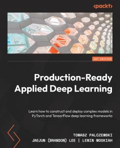 Production-Ready Applied Deep Learning