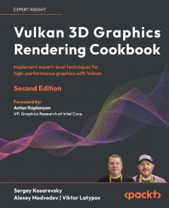 Vulkan 3D Graphics Rendering Cookbook - Second Edition