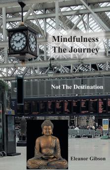 Mindfulness The Journey Not The Destination