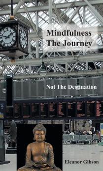 Mindfulness The Journey Not The Destination