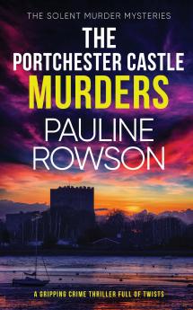 THE PORTCHESTER CASTLE MURDERS a gripping crime thriller full of twists