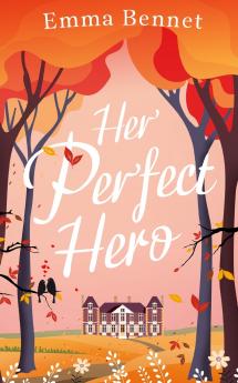 HER PERFECT HERO a heartwarming feel-good romance to fall in love with