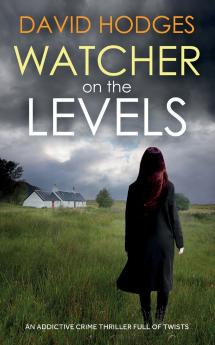 WATCHER ON THE LEVELS an addictive crime thriller full of twists