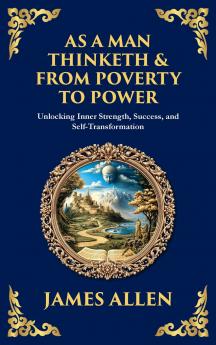 As a Man Thinketh & From Poverty to Power