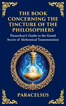 The Book Concerning the Tincture of the Philosophers