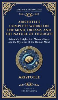 Aristotle's Complete Works on the Mind Dreams and the Nature of Thought