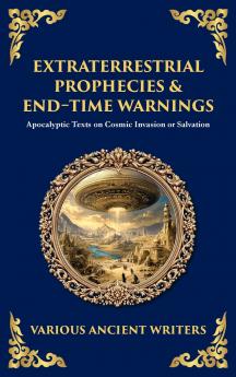 Extraterrestrial Prophecies & End‐Time Warnings