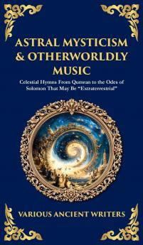 Astral Mysticism & Otherworldly Music