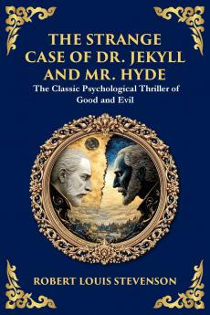 The Strange Case of Dr. Jekyll and Mr. Hyde