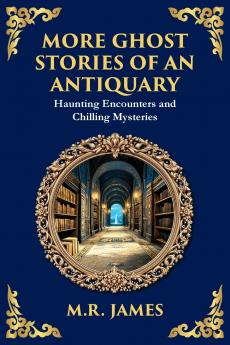 More Ghost Stories of an Antiquary