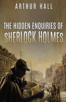 The Hidden Enquiries of Sherlock Holmes