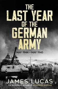 The Last Year of the German Army