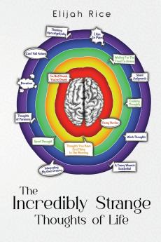 The Incredibly Strange Thoughts of Life