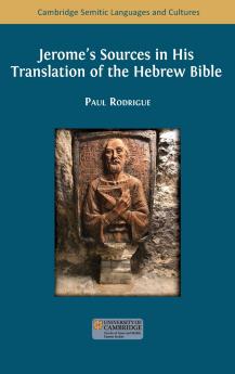 Jerome's Sources in His Translation of the Hebrew Bible