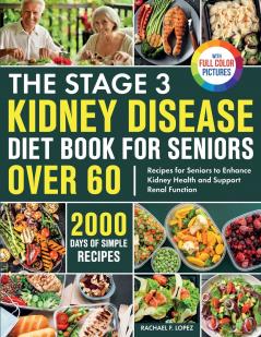 The Stage 3 Kidney Disease Diet Book for Seniors Over 60